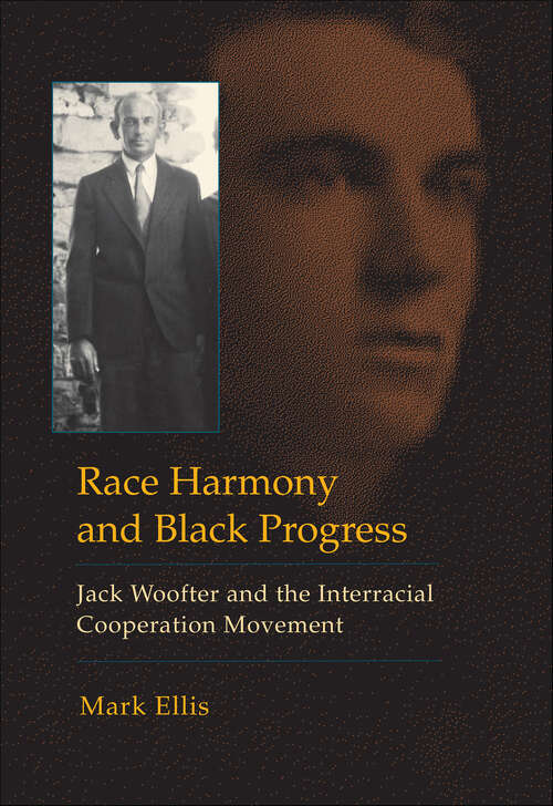 Book cover of Race Harmony and Black Progress: Jack Woofter and the Interracial Cooperation Movement