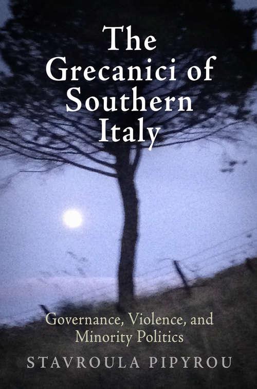 Book cover of The Grecanici of Southern Italy: Governance, Violence, and Minority Politics