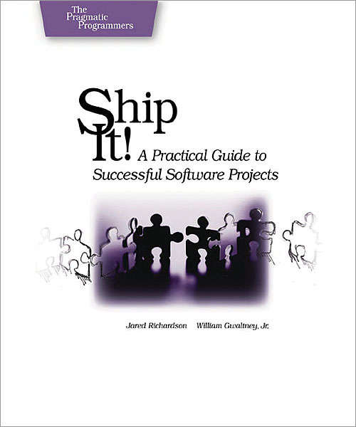 Book cover of Ship it!: A Practical Guide to Successful Software Projects (Pragmatic Programmers)