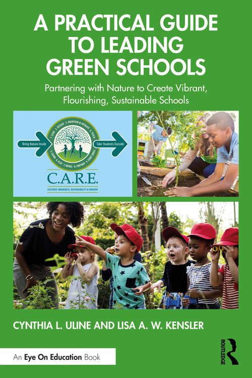 Book cover of A Practical Guide to Leading Green Schools: Partnering with Nature to Create Vibrant, Flourishing, Sustainable Schools