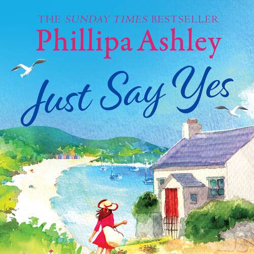 Book cover of Just Say Yes: The uplifting, heartwarming read perfect for spring from the Sunday Times bestselling author