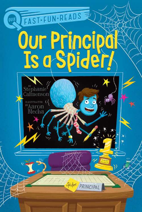 Book cover of Our Principal Is a Spider!: Our Principal Is A Frog!; Our Principal Is A Wolf!; Our Principal's In His Underwear!; Our Principal Breaks A Spell!; Our Principal's Wacky Wishes!; Our Principal Is A Spider!; Our Principal Is A Scaredy-cat!; Our Principal Is A Noodlehead! (QUIX)