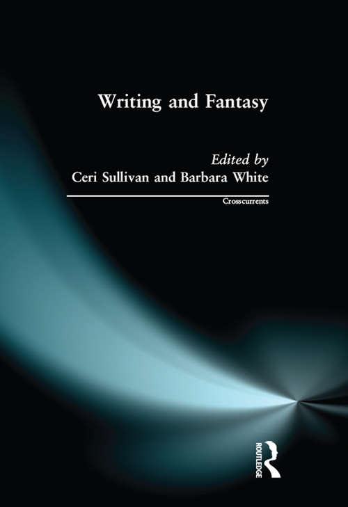 Book cover of Writing and Fantasy (Crosscurrents)