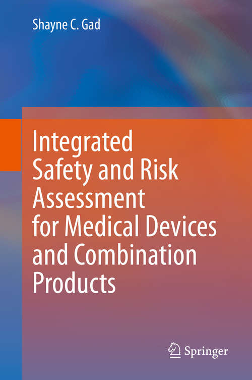 Book cover of Integrated Safety and Risk Assessment for Medical Devices and Combination Products (1st ed. 2019)