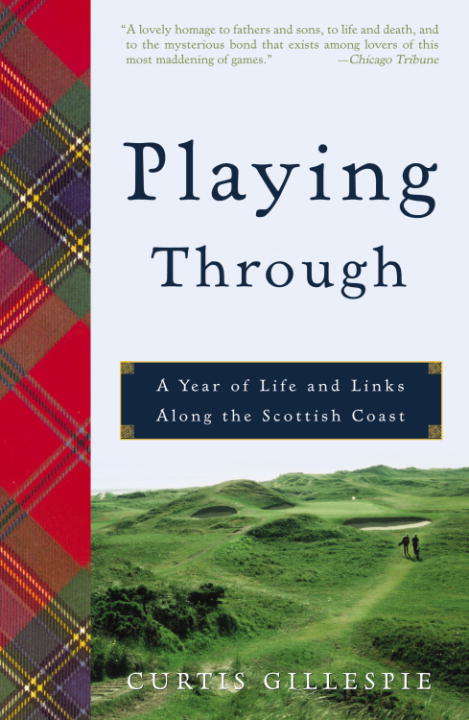 Book cover of Playing Through: A Year of Life and Links Along the Scottish Coast