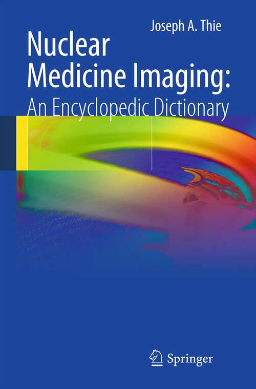 Book cover of Nuclear Medicine Imaging: An Encyclopedic Dictionary