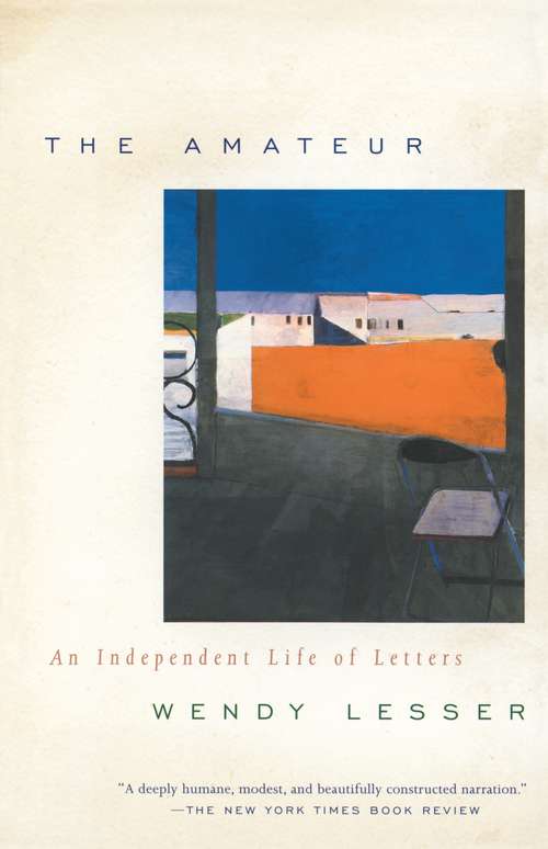 Book cover of The Amateur: An Independent Life of Letters