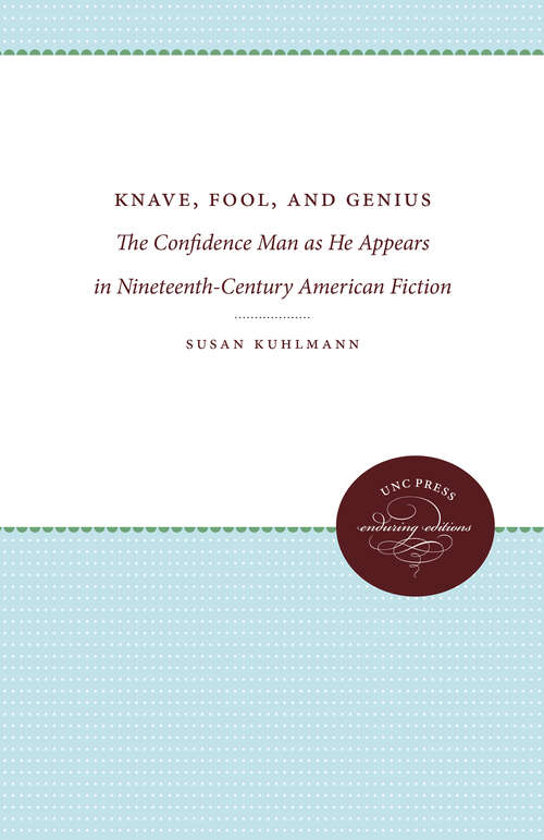 Book cover of Knave, Fool, and Genius: The Confidence Man as He Appears in Nineteenth-Century American Fiction