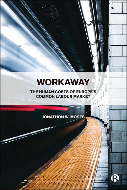 Book cover of Workaway: The Human Costs of Europe’s Common Labour Market