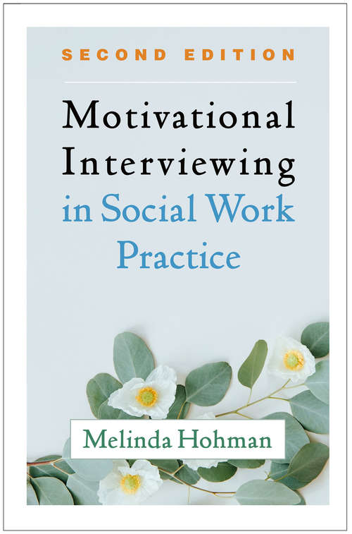 Book cover of Motivational Interviewing in Social Work Practice, Second Edition (Second Edition) (Applications of Motivational Interviewing)