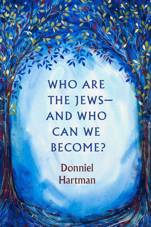 Book cover of Who Are the Jews—And Who Can We Become?