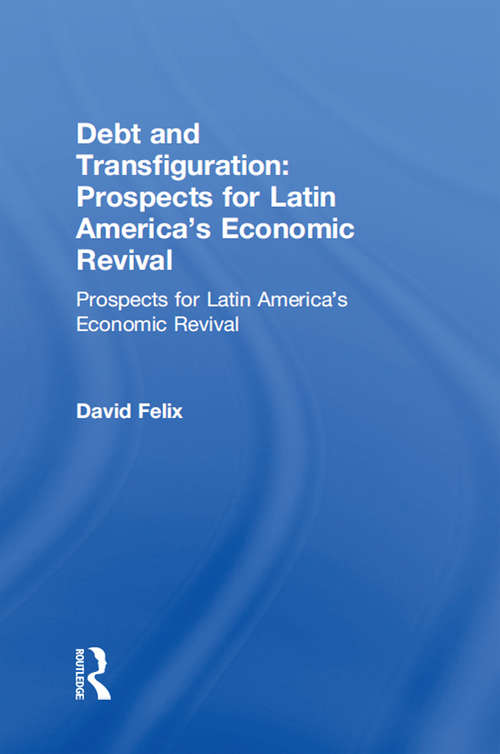 Book cover of Debt and Transfiguration: Prospects for Latin America's Economic Revival