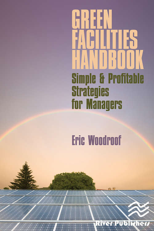 Book cover of Green Facilities Handbook: Simple and Profitable Strategies for Managers