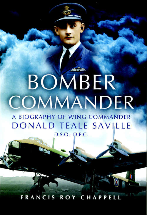 Book cover of Bomber Commander: A Biography of Wing Commander Donald Teale Saville DSO, DFC