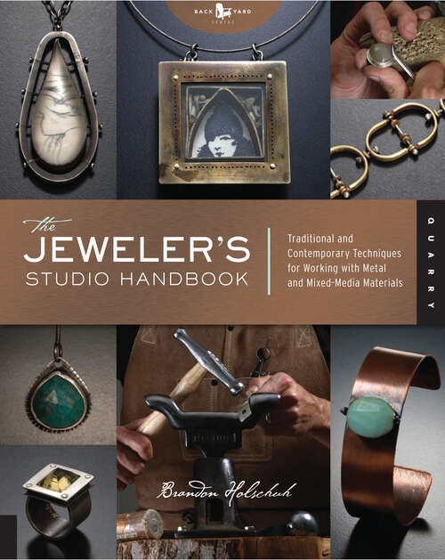 Book cover of The Jeweler's Studio Handbook: Traditional and Contemporary Techniques for Working with Metal and Mixed Media Materials