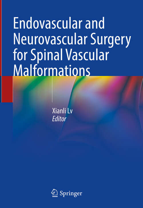 Book cover of Endovascular and Neurovascular Surgery for Spinal Vascular Malformations (2024)