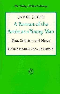 Book cover of A Portrait Of The Artist As A Young Man: Text, Criticism, And Notes