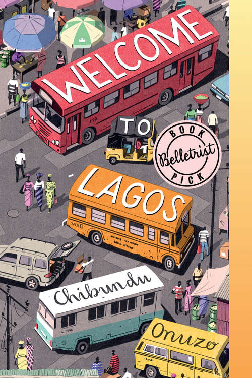 Book cover of Welcome to Lagos: A Novel