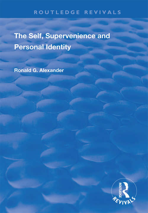 Book cover of The Self, Supervenience and Personal Identity (Routledge Revivals)