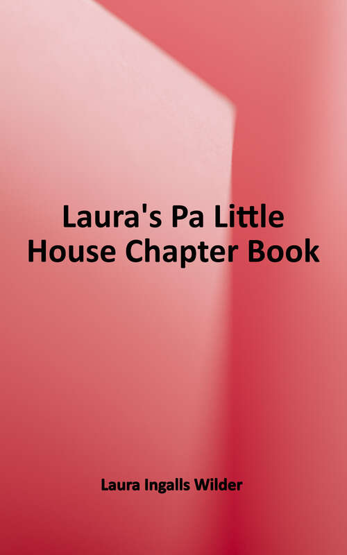 Book cover of Laura's Pa (Little House Chapter Books #12)