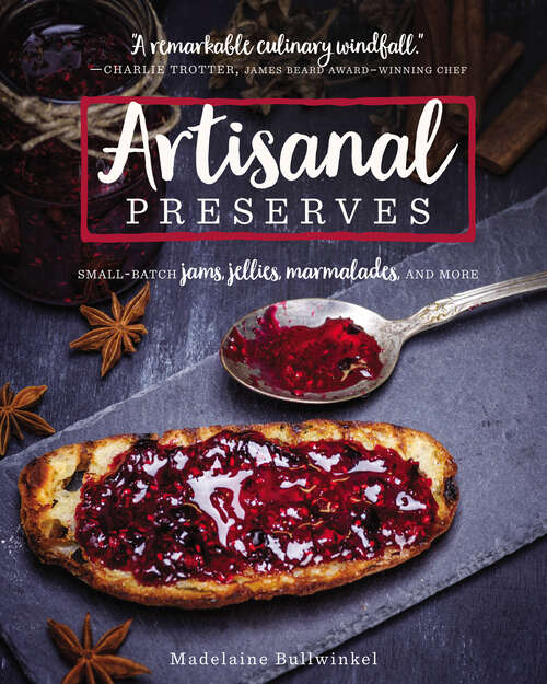 Book cover of Artisanal Preserves: Small-Batch Jams, Jellies, Marmalades, and More