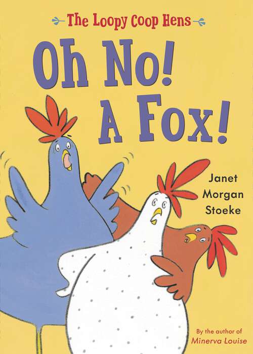 Book cover of Loopy Coop Hens: Oh No! A Fox!