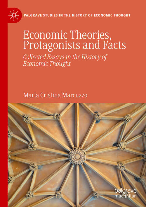 Book cover of Economic Theories, Protagonists and Facts: Collected Essays in the History of Economic Thought (Palgrave Studies in the History of Economic Thought)