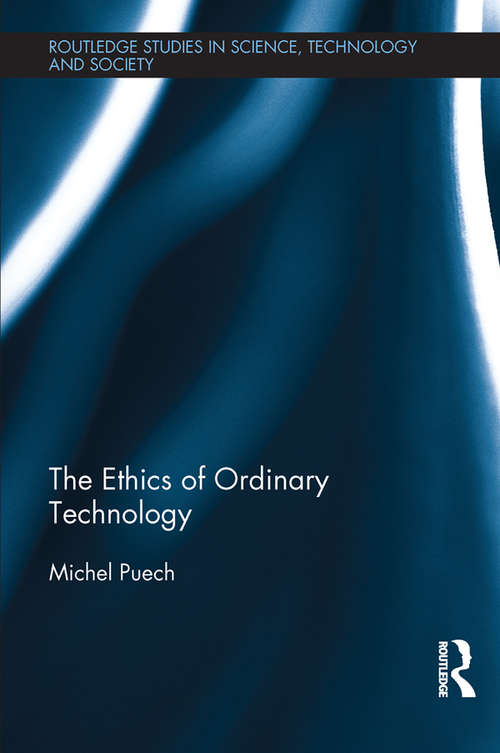 Book cover of The Ethics of Ordinary Technology (Routledge Studies in Science, Technology and Society)