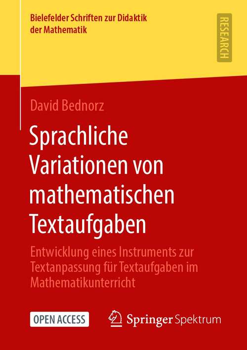 Book cover of Sprachliche Variationen von mathematischen Textaufgaben: Entwicklung eines Instruments zur Textanpassung für Textaufgaben im Mathematikunterricht (1. Aufl. 2021) (Bielefelder Schriften zur Didaktik der Mathematik #5)