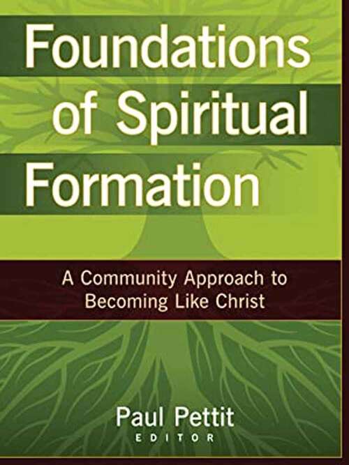 Book cover of Foundations of Spiritual Formation: A Community Approach to Becoming Like Christ