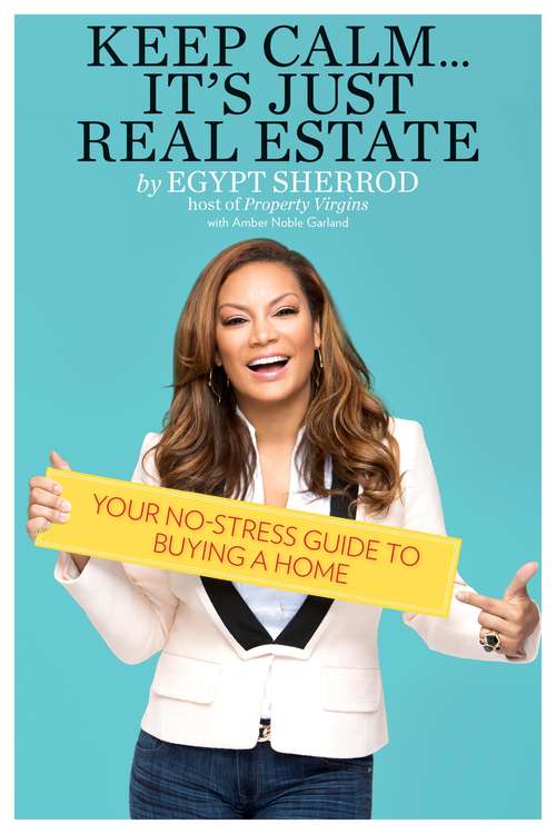 Book cover of Keep Calm ... It's Just Real Estate: Your No-Stress Guide to Buying a Home