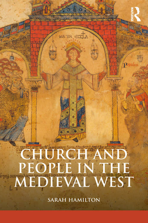 Book cover of Church and People in the Medieval West, 900-1200 (The Medieval World)