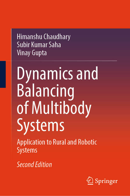 Book cover of Dynamics and Balancing of Multibody Systems: Application to Rural and Robotic Systems (Second Edition 2025)