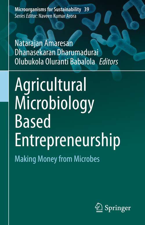 Book cover of Agricultural Microbiology Based Entrepreneurship: Making Money from Microbes (1st ed. 2023) (Microorganisms for Sustainability #39)