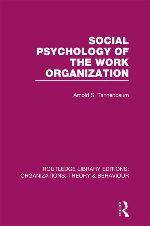 Book cover of Social Psychology of the Work Organization (Routledge Library Editions: Organizations)