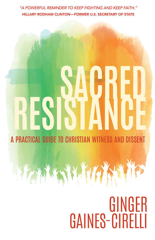 Book cover of Sacred Resistance: A Practical Guide to Christian Witness and Dissent