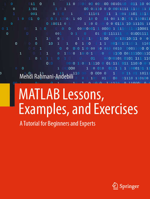 Book cover of MATLAB Lessons, Examples, and Exercises: A Tutorial for Beginners and Experts