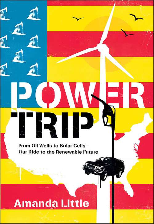 Book cover of Power Trip: The Story of America's Love Affair with Energy
