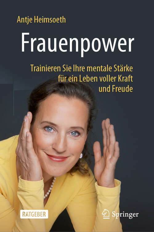 Book cover of Frauenpower: Trainieren Sie Ihre mentale Stärke für ein Leben voller Kraft und Freude (2. Auflage 2024)