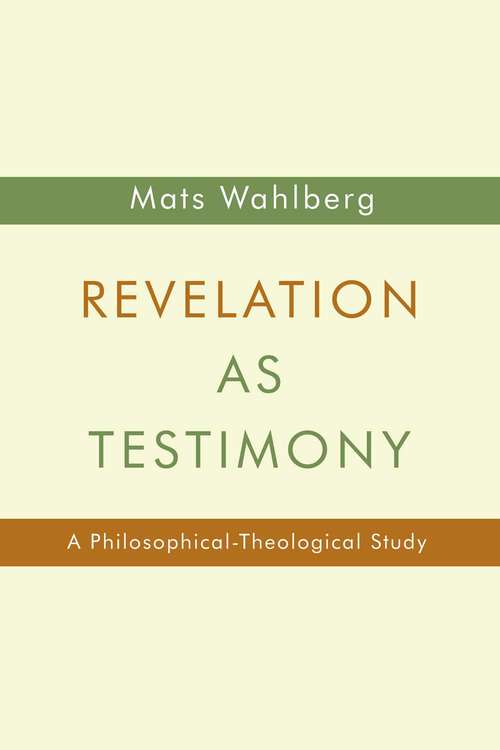 Book cover of Revelation as Testimony: A Philosophical-Theological Study