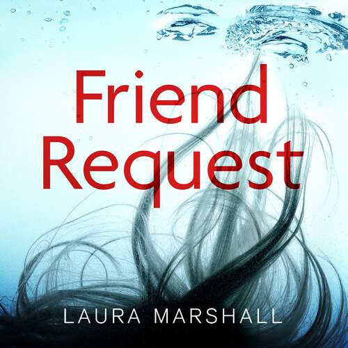 Book cover of Friend Request: The most addictive psychological thriller you'll read this year