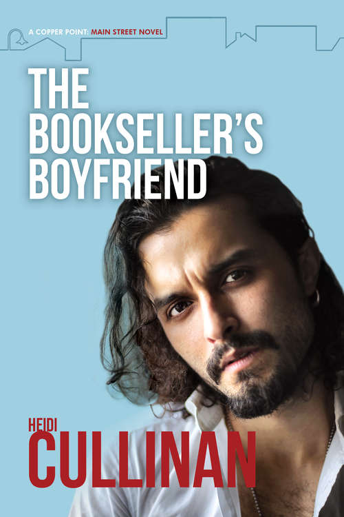 Book cover of The Bookseller's Boyfriend (Copper Point: Main Street #1)