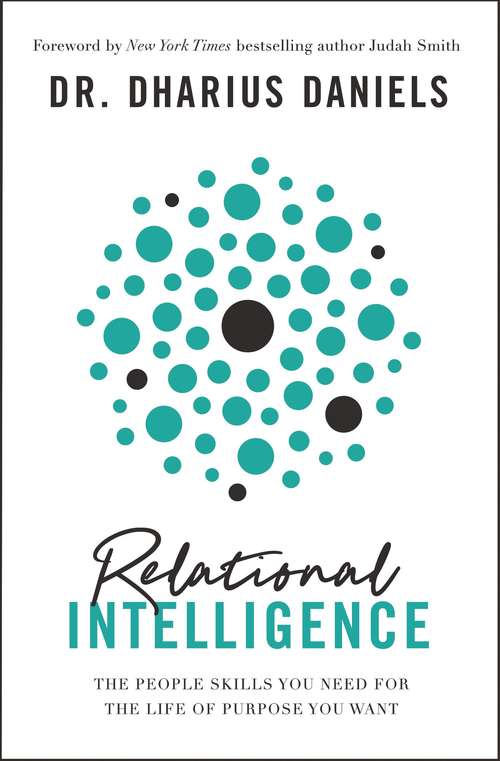 Book cover of Relational Intelligence: The People Skills You Need for the Life of Purpose You Want