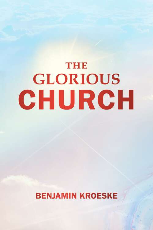 Book cover of The Glorious Church