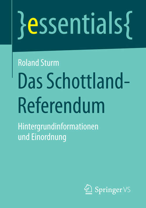 Book cover of Das Schottland-Referendum: Hintergrundinformationen und Einordnung (essentials)