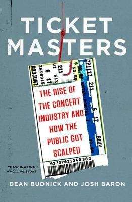 Book cover of Ticket Masters: The Rise of the Concert Industry and How the Public Got Scalped