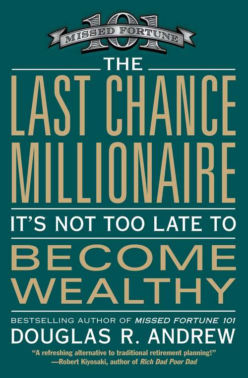 Book cover of The Last Chance Millionaire: It's Not Too Late to Become Wealthy