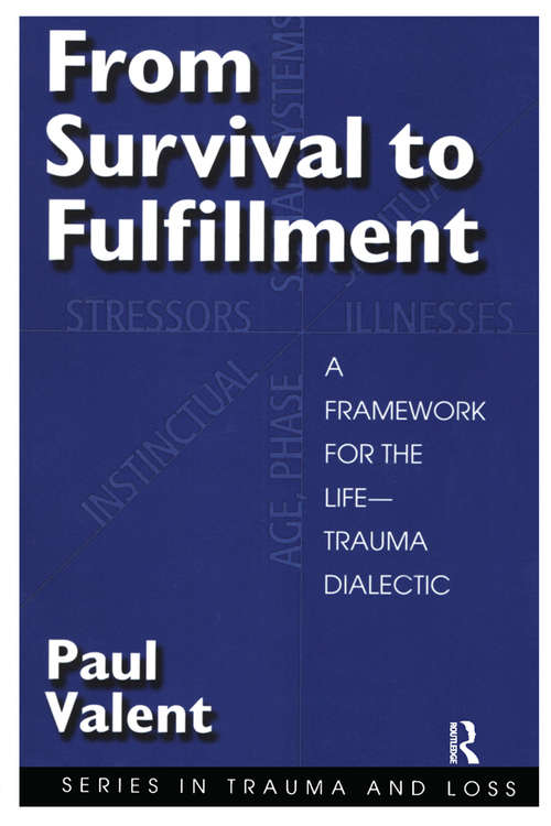 Book cover of From Survival to Fulfilment: A Framework for Traumatology (Series in Trauma and Loss)