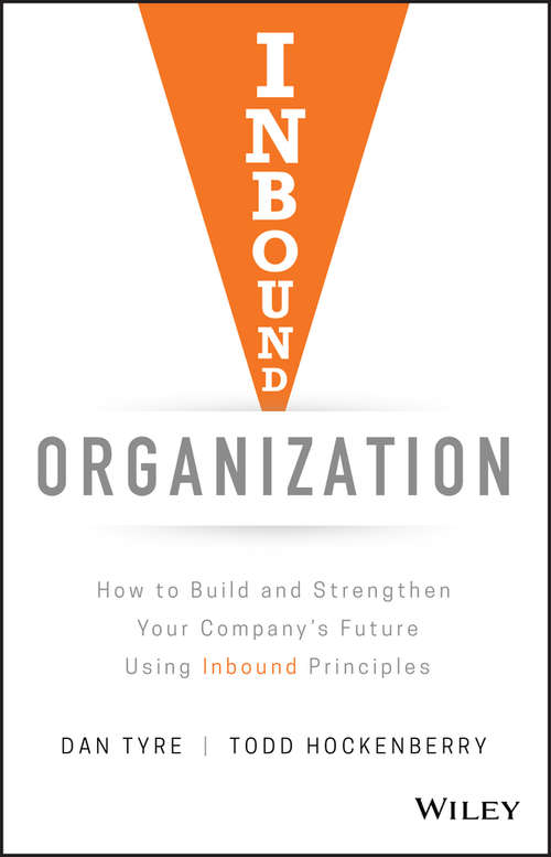 Book cover of Inbound Organization: How to Build and Strengthen Your Company's Future Using Inbound Principles