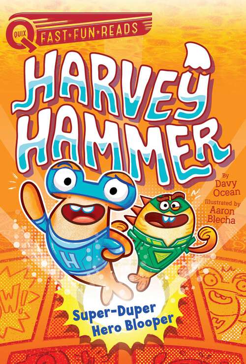 Book cover of Super-Duper Hero Blooper: A QUIX Book (Harvey Hammer #4)